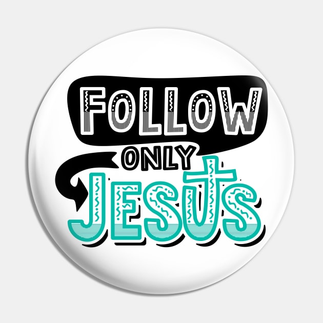 Follow only Jesus Pin by Reformer