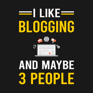 3 People Blogging Blog Blogger T-Shirt