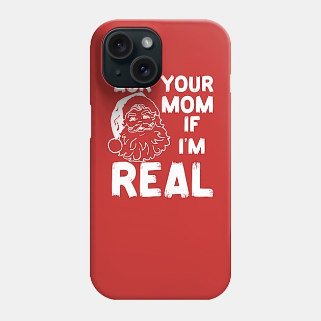 Ask-Your-Mom-If-I'm-Real Phone Case by Junalben Mamaril