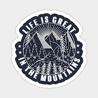 Life Is Great In The Mountains Magnet