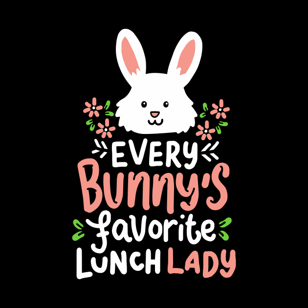 Lunch Lady T Shirts I Easter Bunny Rabbit Holy by biNutz