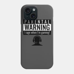 Parental Warning I rage Phone Case