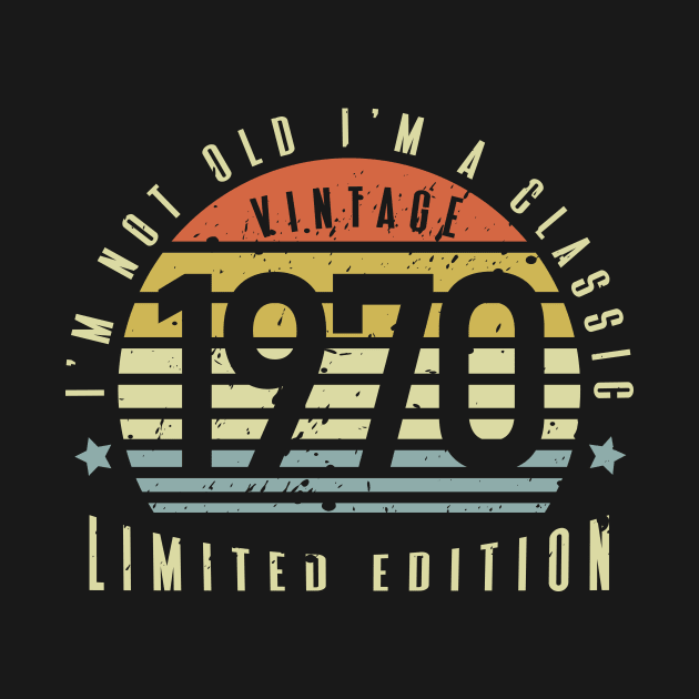 Vintage 1970 I'm Not Old I'm a Classic by Sabahmd