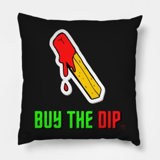 BUY THE DIP Pillow