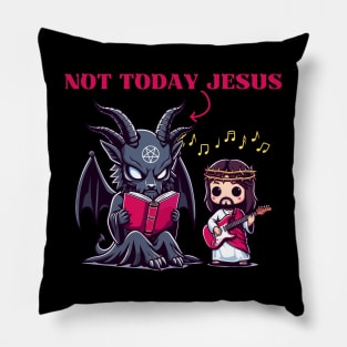 Not Today Jesus Pillow