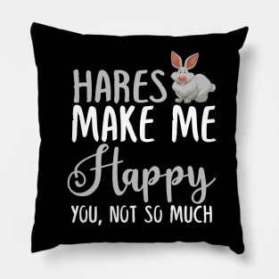 Hares Make Me Happy You, Not So Much Pillow