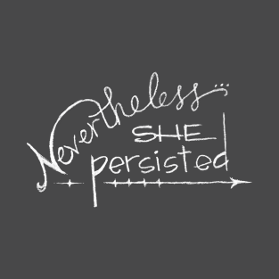 Nevertheless she persisted T-Shirt