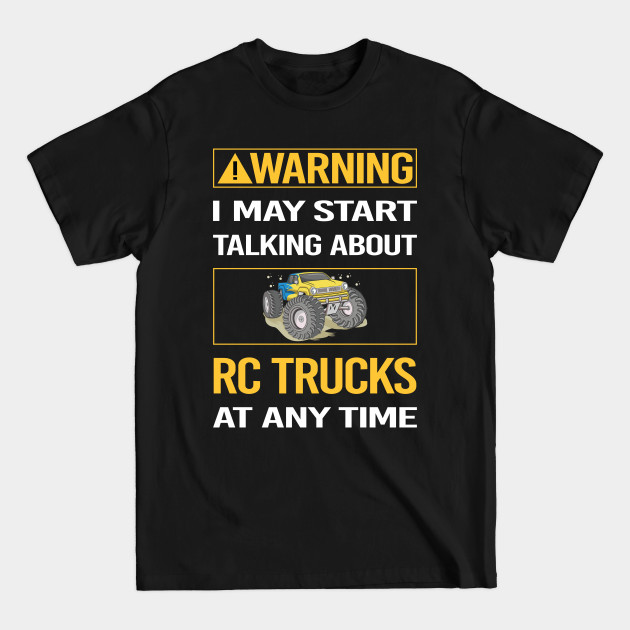 Discover Funny Yellow Warning RC Truck Trucks - Rc Truck - T-Shirt