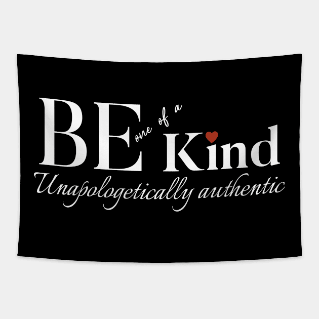 Be Kind, Be One of a Kind: Embrace Unapologetic Authenticity Tapestry by O.M.Art&Yoga