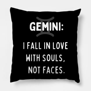 Gemini Zodiac signs quote - I fall in love with souls not faces Pillow