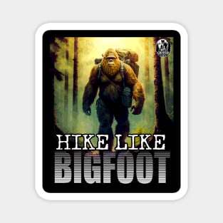 Hike Like Bigfoot Sasquatch Trail Hiking Outdoor Enthusiast 2 Magnet