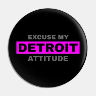 Excuse MyDetroit Attitude Pin