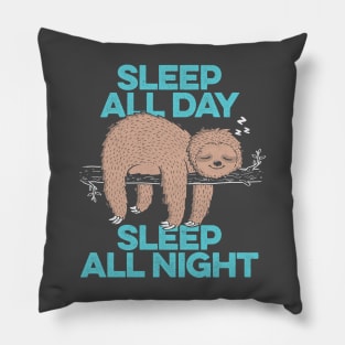 Sleep All Day Sleep All Night Pillow