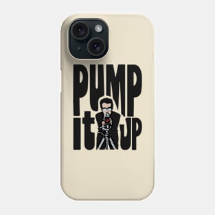 Pump it Up! Phone Case