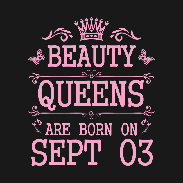 Beauty Queens Are Born On September 03 Happy Birthday To Me You Nana Mommy Aunt Sister Daughter by Cowan79