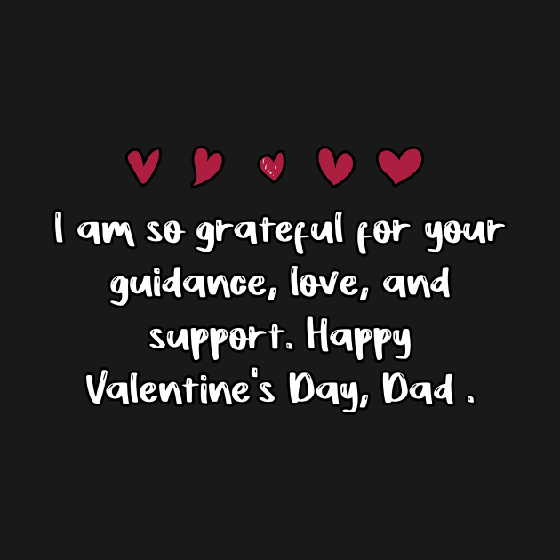 I am so grateful for your guidance, love, and support. Happy Valentine's Day, Dad. by FoolDesign