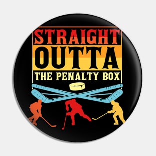 Straight out of penalty box Pin