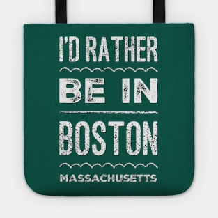 I'd rather be in Boston Massachusetts Cute Vacation Holiday Boston Ma trip Tote