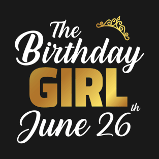 The Birthday Girl June 26th T-Shirt