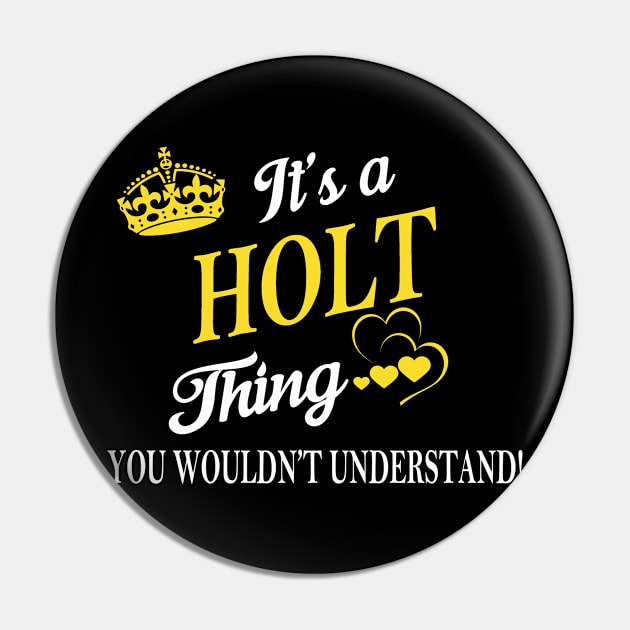 Its HOLT Thing You Wouldnt Understand Pin by Fortune