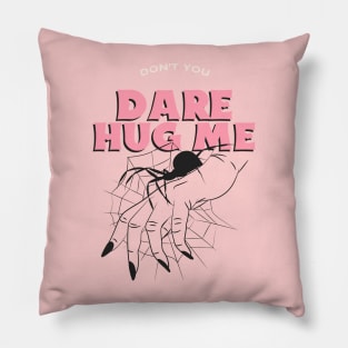 Don't You Dare Hug Me Pillow