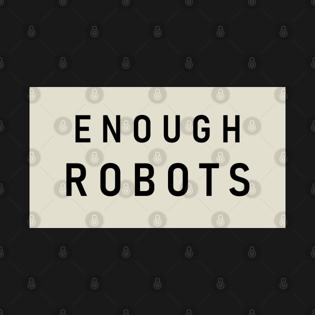 Enough robots : by Annie Pom Freitag