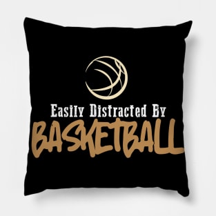 Easily Distracted By Basketball Pillow