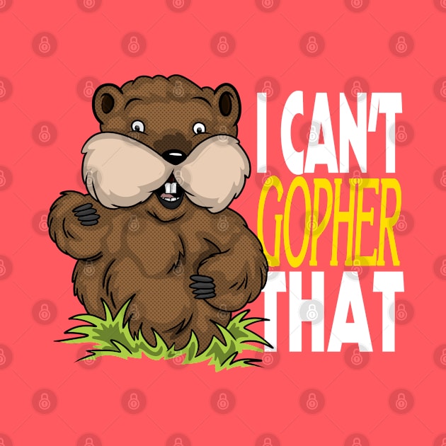 I Can't Gopher That! by angrylemonade