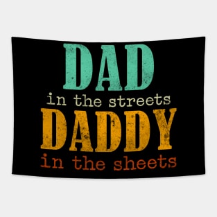 Dad In The Streets Daddy In The Sheets Tapestry