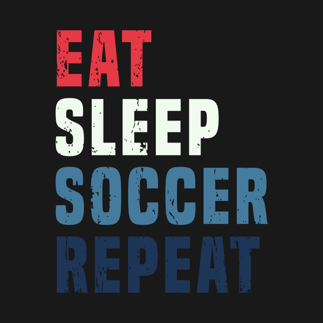 Retro Vintage Eat Sleep Soccer Repeat Lovers Football Fans Gift by Abko90