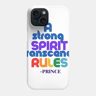 Prince Quote - Strong spirits transcends rules Phone Case