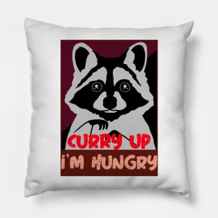 Curry up I'm hungry Pillow