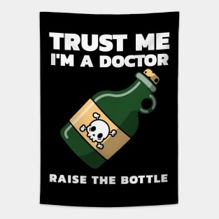 Trust Me I'm a Doctor Raise The Bottle Funny Retro Tees Illustration with a Bottle Tapestry