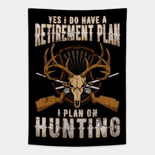 Yes I Do Have A Retirement Plan I Plan On Hunting Tapestry