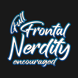 Full Frontal Nerdity blue T-Shirt