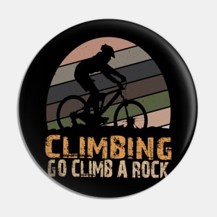 CLIMBING GO CLIMB A ROCK Pin