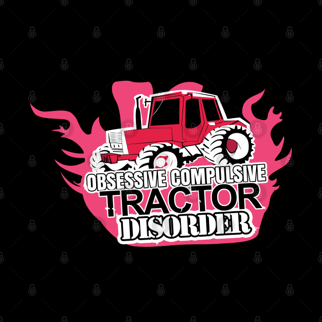 Obsessive Compulsive Tractor Disorder by NerdShizzle