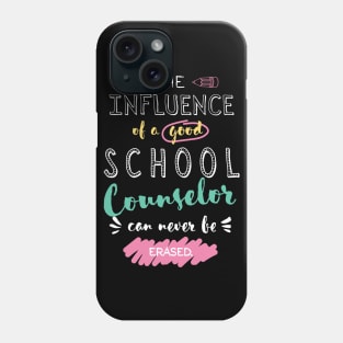 School Counselor Appreciation Gifts - The influence can never be erased Phone Case