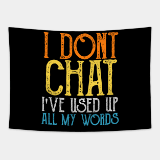 I-Don-T-Chat-I-Ve-Used-Up-All-My-Words Tapestry