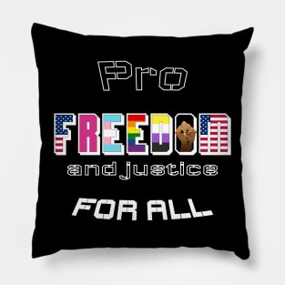 Pro FREEDOM and justice FOR ALL Pillow