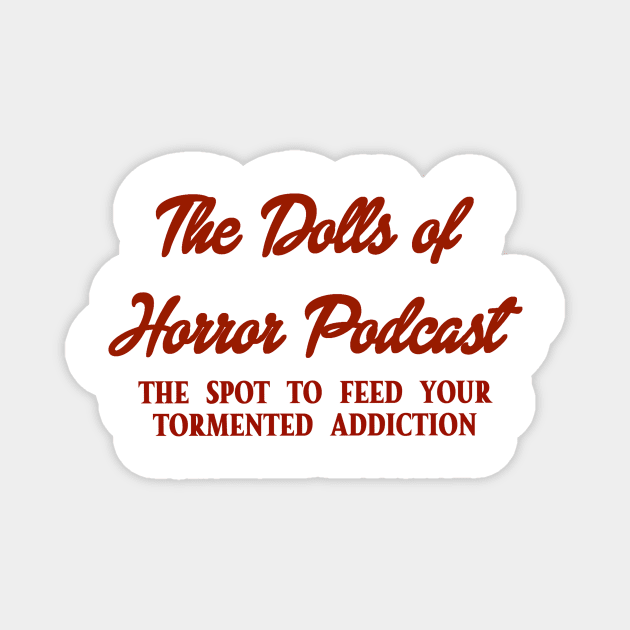 The Dolls of Horror Podcast White Font Logo (Designed by JASON SHEPARD) Magnet by The Dolls of Horror