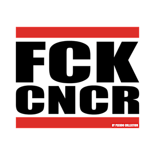 FCK CNCR T-Shirt