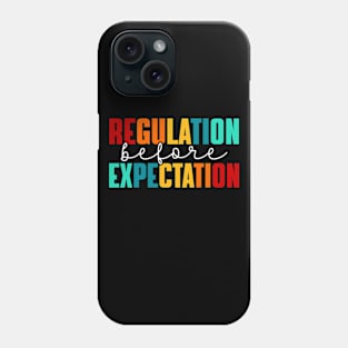 Regulation Before Expectation Phone Case