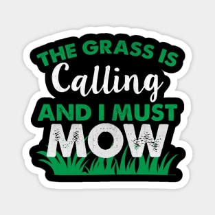 The Grass is Calling and I Must Mow Funny Lawn Mowing Gift Magnet