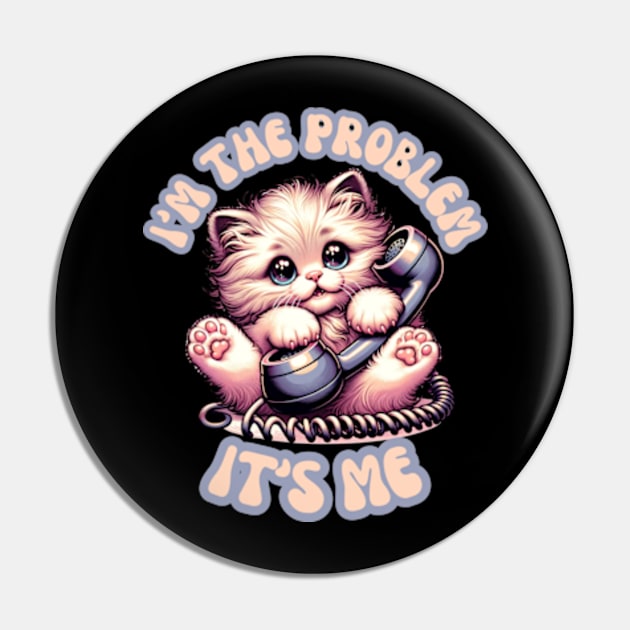 I'm the Problem Cute Vintage Cat Kitten Retro Phone Pin by Lavender Celeste