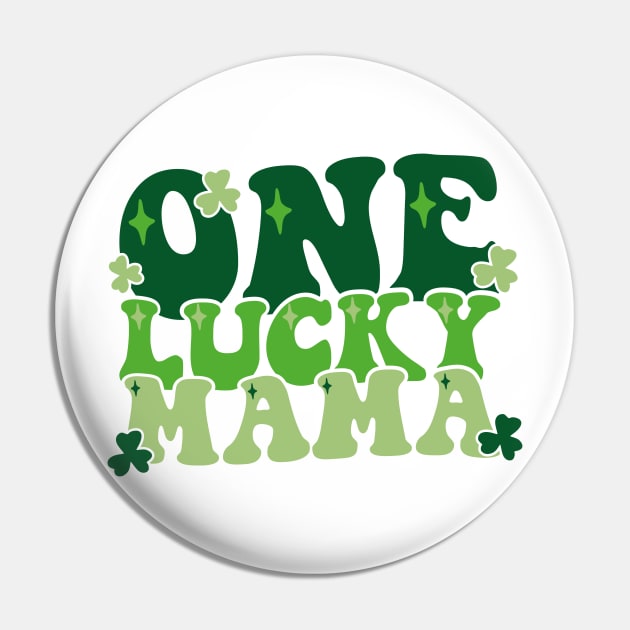 One Lucky Mama St Patrick day Pin by GShow