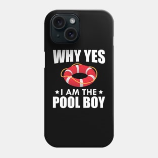 Pool Boy - Why yes I am the pool boy w Phone Case