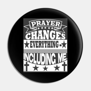 Prayer changes everything, Christian designs Pin