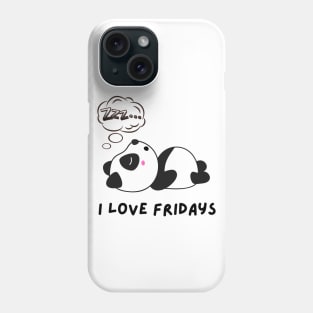 Funny panda I love Fridays Phone Case