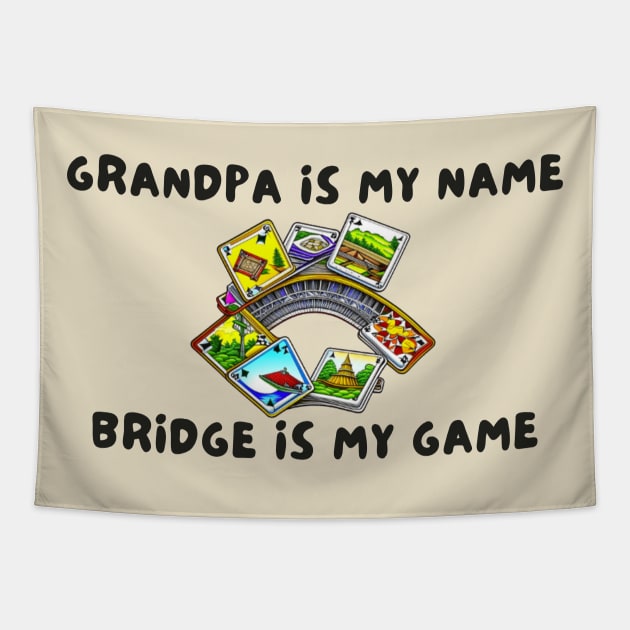 Grandpa is my name bridge is my game Tapestry by IOANNISSKEVAS